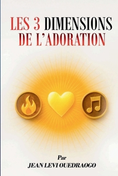 Paperback Les 3 Dimensions de l'Adoration [French] Book