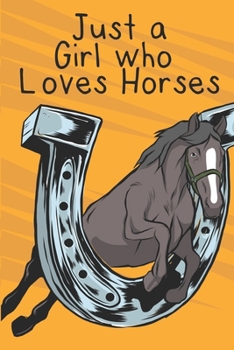 Paperback Just A Girl Who Loves Horses: Horseback Riding Equestrian Horse Lover Lined Journal Composition Notebook - 6x9 - 120 Pages Book