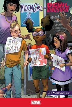 BFF #5: Know How - Book #5 of the Moon Girl and Devil Dinosaur (Single Issues)
