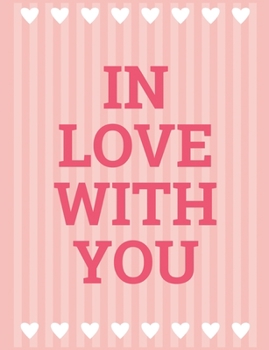 Paperback In Love with You: Valentine's Day Notebook Book