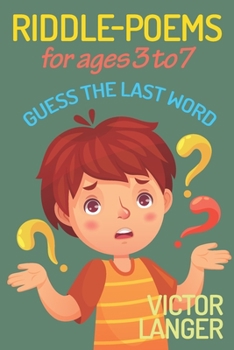 Paperback RIDDLE-POEMS for ages 3 to 7: Guess the last word Book