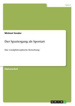 Paperback Der Spaziergang als Sportart: Eine sozialphilosophische Betrachtung [German] Book