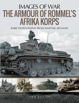 Paperback The Armour of Rommel's Afrika Korps Book