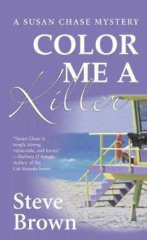 Color Me A Killer: A Susan Chase Mystery - Book #8 of the Susan Chase