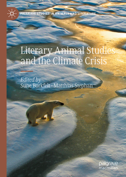 Literary Animal Studies and the Climate Crisis - Book  of the Palgrave Studies in Animals and Literature