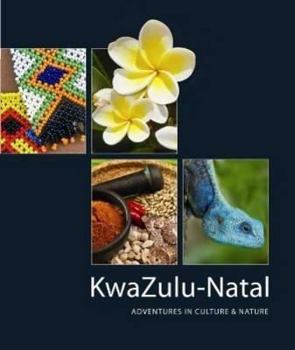 Hardcover Kwazulu-Natal: Adventures in Culture & Nature Book