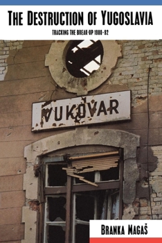 Paperback The Destruction of Yugoslavia: Tracking the Break-up 1980-92 Book