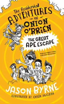 Paperback The Accidental Adventures of Onion O'Brien: The Great Ape Escape Book