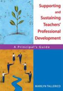Paperback Supporting and Sustaining Teachers' Professional Development: A Principal's Guide Book