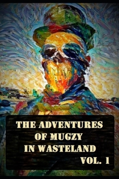 Paperback The Adventures of Mugzy in Wasteland Vol. 1 Book