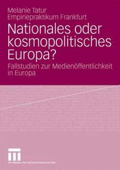 Paperback Nationales Oder Kosmopolitisches Europa?: Fallstudien Zur Medienöffentlichkeit in Europa [German] Book