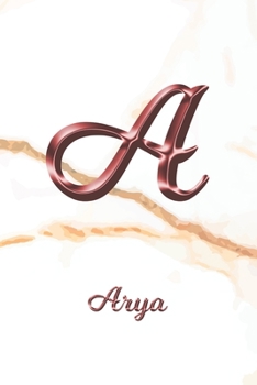 Arya: Journal Diary | Personalized First Name Personal Writing | Letter A White Marble Rose Gold Pink Effect Cover | Daily Diaries for Journalists & ... Taking | Write about your Life & Interests