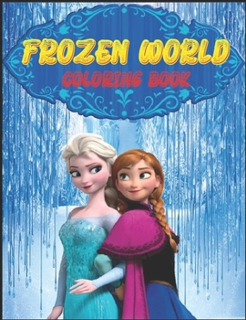 Paperback Frozen World Coloring Book: This is a great product that will blow your mind Book