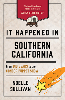 Paperback It Happened in Southern California: Stories of Events and People That Shaped Golden State History Book