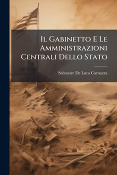 Paperback Il Gabinetto E Le Amministrazioni Centrali Dello Stato [Italian] Book