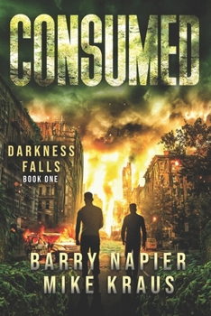 Paperback Consumed: Darkness Falls Book 1: A Thrilling Post-Apocalyptic Series Book