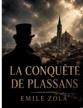 La Conquête de Plassans: par Emile Zola (French Edition)