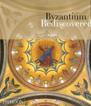 Paperback Byzantium Rediscovered Book