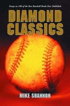 Paperback Diamond Classics: Essays on 100 of the Best Baseball Books Ever Published Book