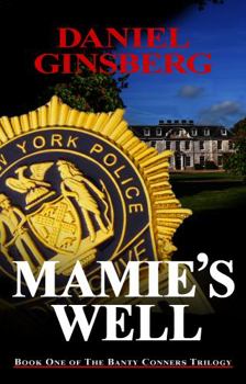 Paperback Mamie's Well: Book One of the Banty Conners Trilogy Book