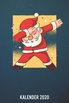 Kalender 2020: Weihnachtsmann Dab A5 Kalender Planer für ein erfolgreiches Jahr - 110 Seiten (German Edition)