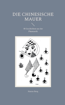 Paperback Die chinesische Mauer: 18 Geschichten aus der Phantastik [German] Book
