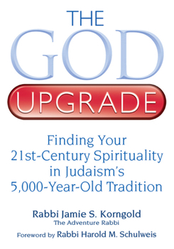 Paperback The God Upgrade: Finding Your 21st-Century Spirituality in Judaism's 5,000-Year-Old Tradition Book
