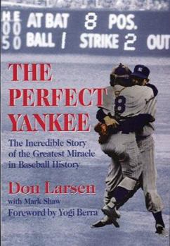 Hardcover Perfect Yankee: The Incredible Story of the Greatest Miracle in Baseball History Book