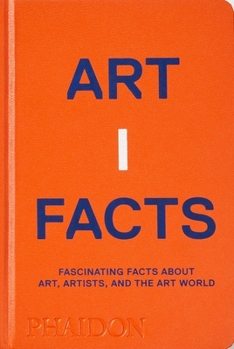 Hardcover Artifacts: Fascinating Facts about Art, Artists, and the Art World Book