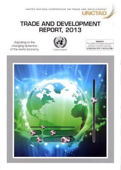 Paperback Trade and Development Report 2013: Adjusting to the Changing Dynamics of the World Economy Book