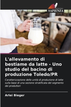 Paperback L'allevamento di bestiame da latte - Uno studio del bacino di produzione Toledo/PR [Italian] Book