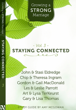 Staying Connected - Book #3 of the Growing a Strong Marriage