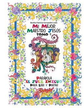 Paperback Mi mejor maestro Jesús-Parábola El juez inicuo: Para leer y pintar [Spanish] Book