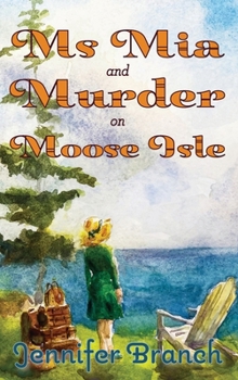 Hardcover Ms. Mia and Murder on Moose Isle Book