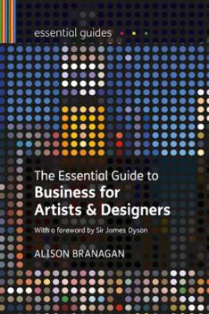 Paperback The Essential Guide to Business for Artists and Designers (Essential Guides) Book