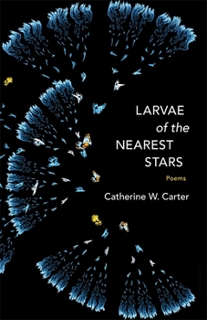 Paperback Larvae of the Nearest Stars: Poems Book