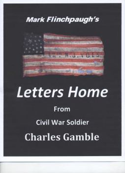 Paperback Letters Home From Civil War Soldier Charles Gamble Book