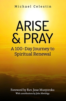 Paperback Arise & Pray: A 100-Day Journey to Spiritual Renewal Book