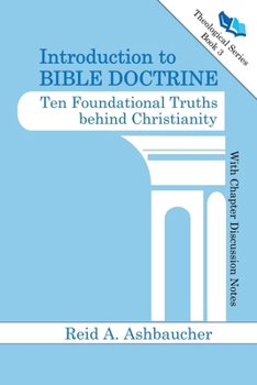 Paperback Introduction to Bible Doctrine: Ten Foundational Truths behind Christianity Book