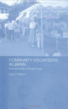 Hardcover Community Volunteers in Japan: Everyday stories of social change Book