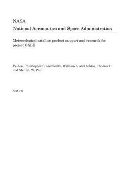Paperback Meteorological Satellite Product Support and Research for Project Gale Book
