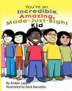 Paperback You're an Incredible, Amazing, Made-Just-Right Kid Book