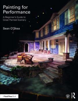 Paperback Painting for Performance: A Beginner's Guide to Great Painted Scenery Book