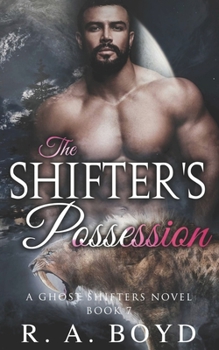 The Shifter's Possession: A Ghost Shifters Novel - Book #7 of the Ghost Shifters