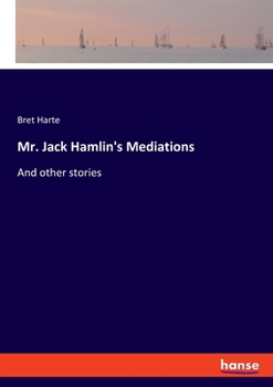Paperback Mr. Jack Hamlin's Mediations: And other stories Book