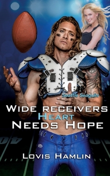 Paperback Wide Receivers Heart Needs Hope: Seattle Seagulls [German] Book