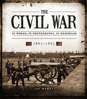 Hardcover The Civil War in Words, in Photographs, in Memoriam: 1861-1865 Book