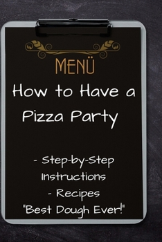 Paperback How to Have a Pizza Party Book