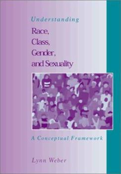 Paperback Understanding Race, Class, Gender and Sexuality: A Conceptual Framework Book