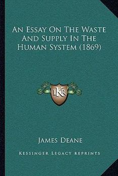 Paperback An Essay On The Waste And Supply In The Human System (1869) Book